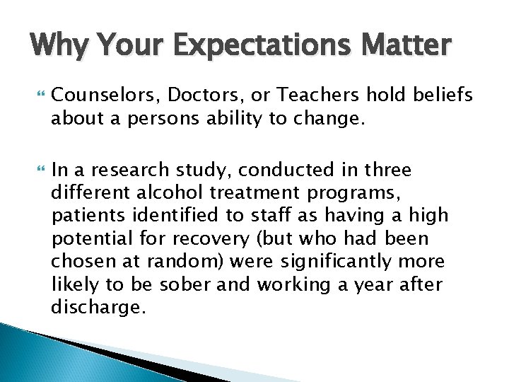 Why Your Expectations Matter Counselors, Doctors, or Teachers hold beliefs about a persons ability