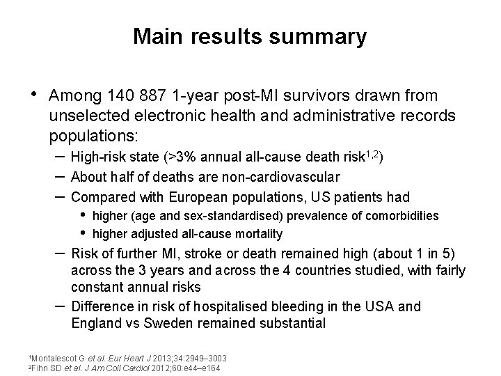 Main results summary • Among 140 887 1 -year post-MI survivors drawn from unselected