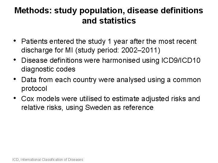 Methods: study population, disease definitions and statistics • • Patients entered the study 1