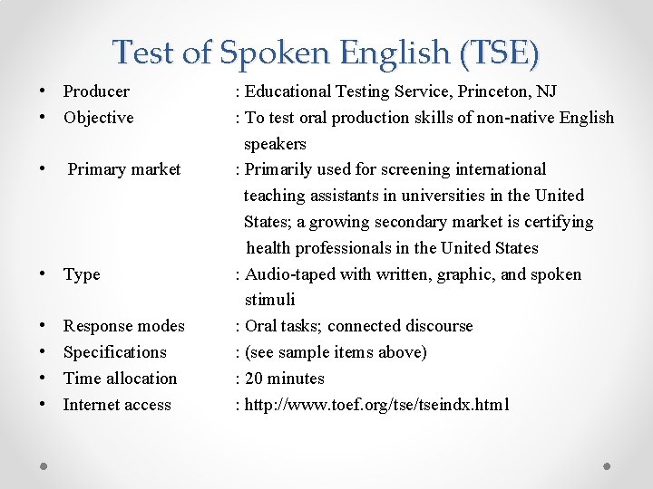 Test of Spoken English (TSE) • Producer • Objective • Primary market • Type Test of Spoken English (TSE) • Producer • Objective • Primary market • Type