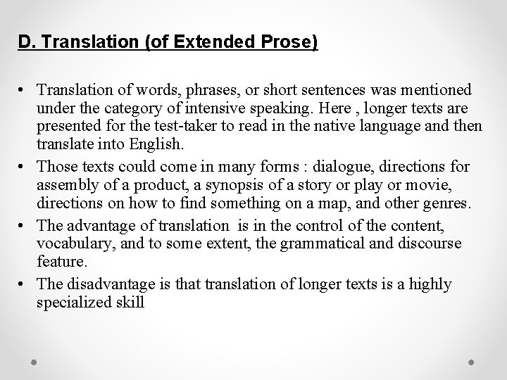D. Translation (of Extended Prose) • Translation of words, phrases, or short sentences was D. Translation (of Extended Prose) • Translation of words, phrases, or short sentences was