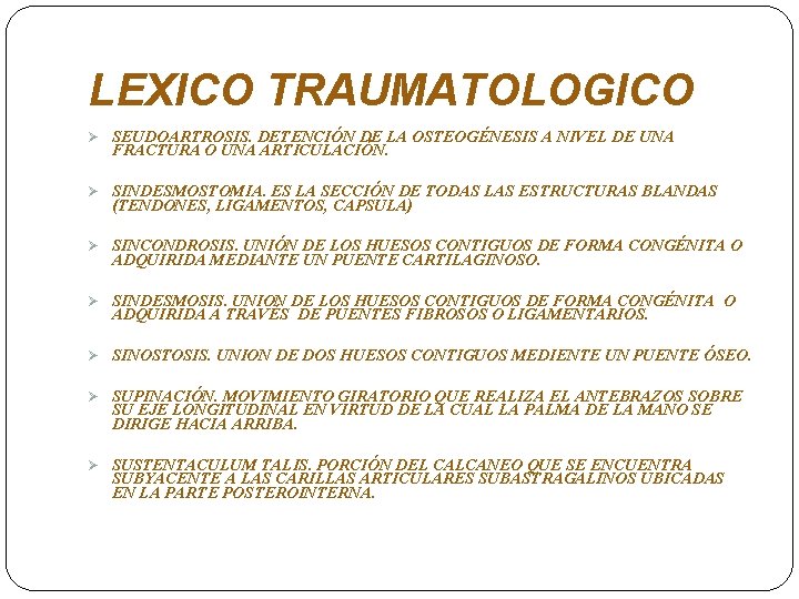 LEXICO TRAUMATOLOGICO Ø SEUDOARTROSIS. DETENCIÓN DE LA OSTEOGÉNESIS A NIVEL DE UNA FRACTURA O