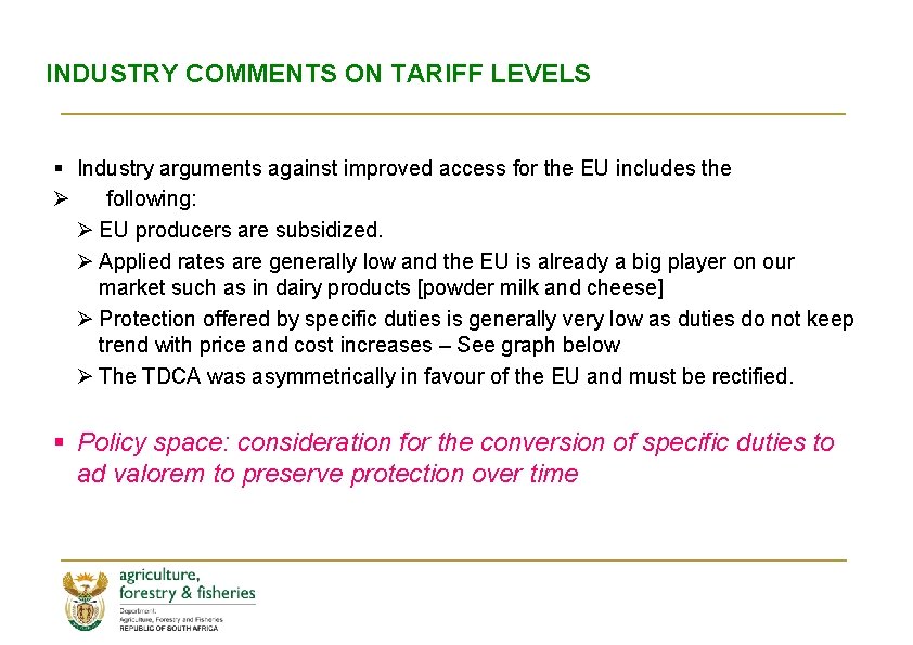 INDUSTRY COMMENTS ON TARIFF LEVELS § Industry arguments against improved access for the EU