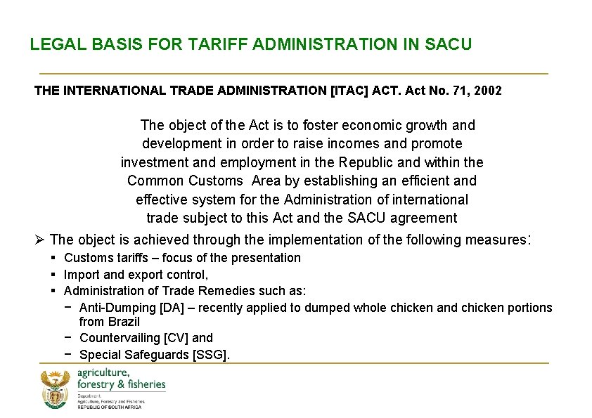 LEGAL BASIS FOR TARIFF ADMINISTRATION IN SACU THE INTERNATIONAL TRADE ADMINISTRATION [ITAC] ACT. Act