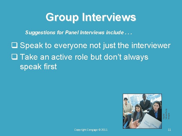 Group Interviews Suggestions for Panel Interviews include. . . Digital Vision/Getty Images q Speak Group Interviews Suggestions for Panel Interviews include. . . Digital Vision/Getty Images q Speak