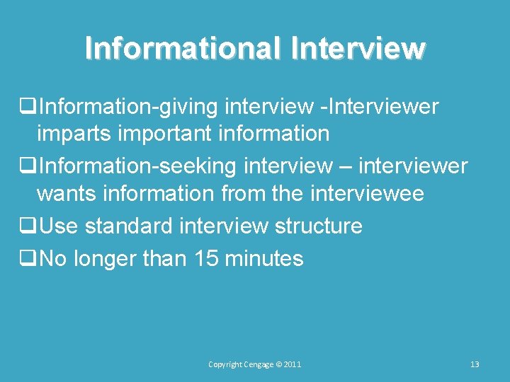 Informational Interview q. Information-giving interview -Interviewer imparts important information q. Information-seeking interview – interviewer Informational Interview q. Information-giving interview -Interviewer imparts important information q. Information-seeking interview – interviewer