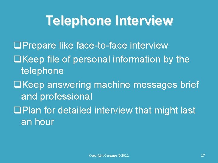 Telephone Interview q. Prepare like face-to-face interview q. Keep file of personal information by Telephone Interview q. Prepare like face-to-face interview q. Keep file of personal information by