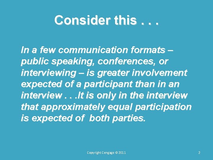 Consider this. . . In a few communication formats – public speaking, conferences, or Consider this. . . In a few communication formats – public speaking, conferences, or