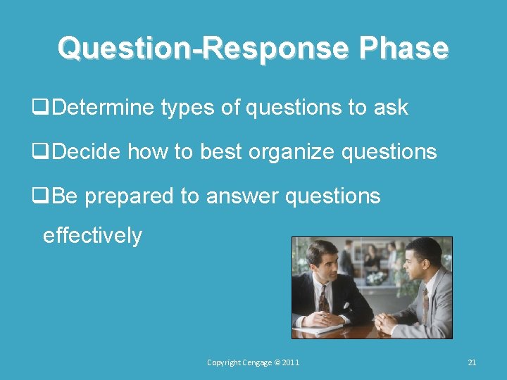 Question-Response Phase q. Determine types of questions to ask q. Decide how to best Question-Response Phase q. Determine types of questions to ask q. Decide how to best