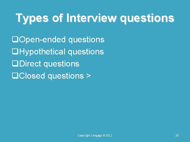Types of Interview questions q. Open-ended questions q. Hypothetical questions q. Direct questions q. Types of Interview questions q. Open-ended questions q. Hypothetical questions q. Direct questions q.