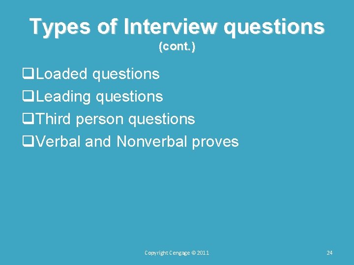 Types of Interview questions (cont. ) q. Loaded questions q. Leading questions q. Third Types of Interview questions (cont. ) q. Loaded questions q. Leading questions q. Third