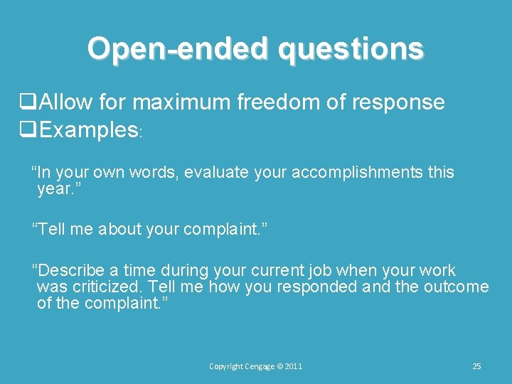 Open-ended questions q. Allow for maximum freedom of response q. Examples: “In your own Open-ended questions q. Allow for maximum freedom of response q. Examples: “In your own