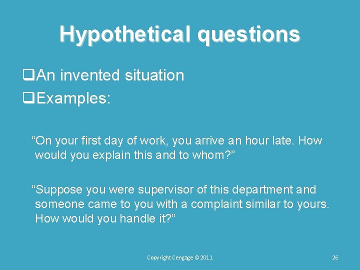 Hypothetical questions q. An invented situation q. Examples: “On your first day of work, Hypothetical questions q. An invented situation q. Examples: “On your first day of work,