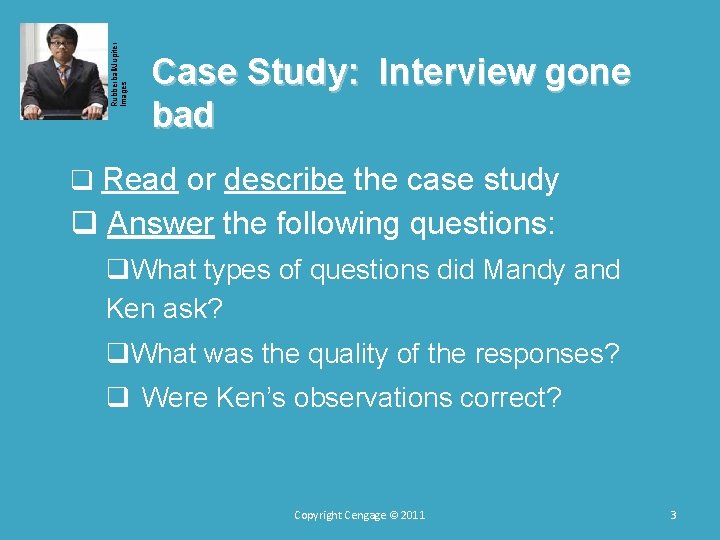 Rubberball/Jupiter Images Case Study: Interview gone bad q Read or describe the case study Rubberball/Jupiter Images Case Study: Interview gone bad q Read or describe the case study