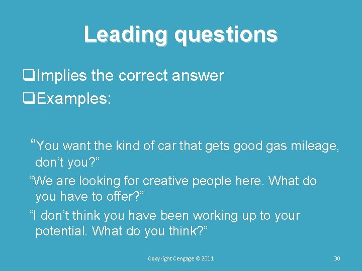 Leading questions q. Implies the correct answer q. Examples: “You want the kind of Leading questions q. Implies the correct answer q. Examples: “You want the kind of