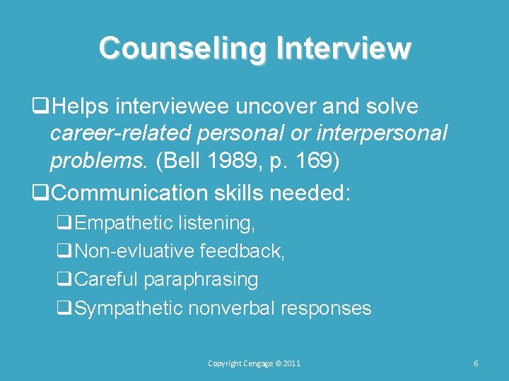 Counseling Interview q. Helps interviewee uncover and solve career-related personal or interpersonal problems. (Bell Counseling Interview q. Helps interviewee uncover and solve career-related personal or interpersonal problems. (Bell