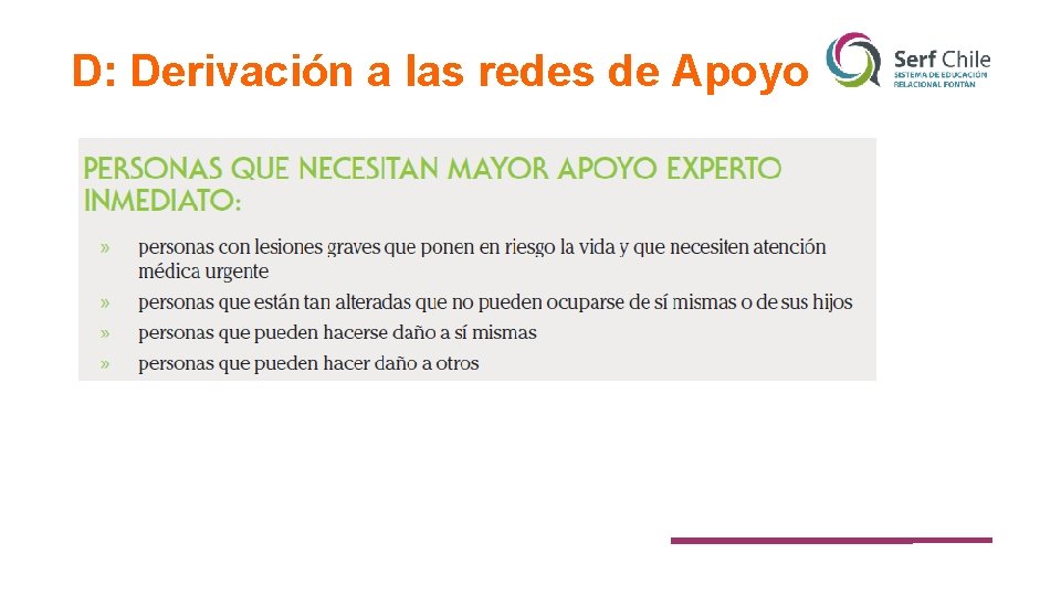 D: Derivación a las redes de Apoyo 
