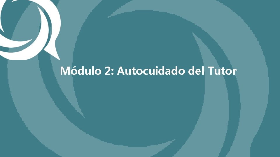 Módulo 2: Autocuidado del Tutor 