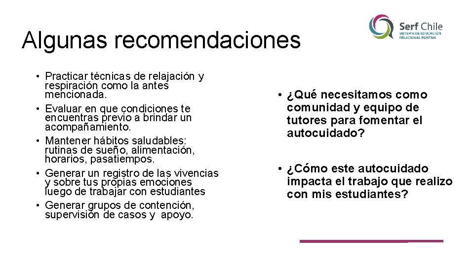 Algunas recomendaciones • Practicar técnicas de relajación y respiración como la antes mencionada. •