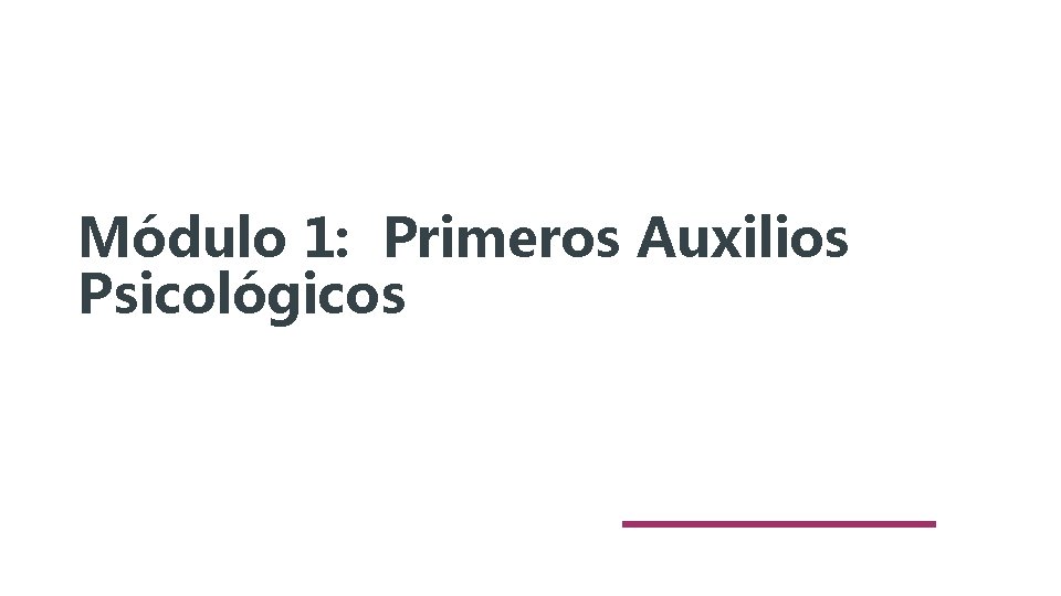 Módulo 1: Primeros Auxilios Psicológicos 