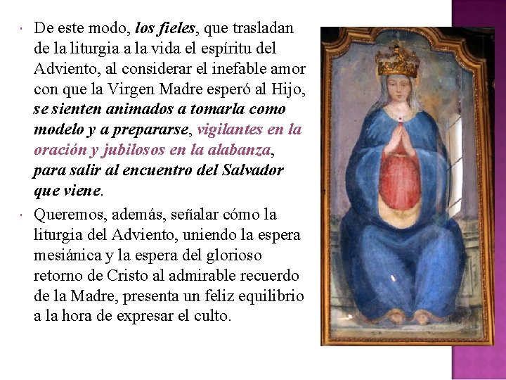  De este modo, los fieles, que trasladan de la liturgia a la vida