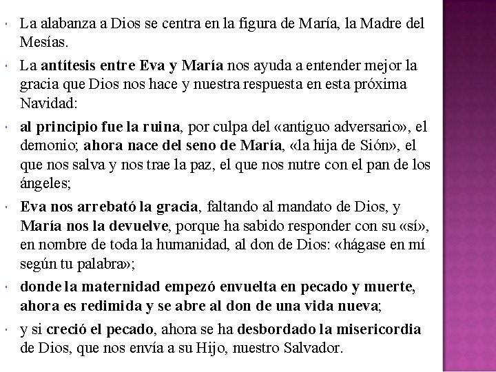  La alabanza a Dios se centra en la figura de María, la Madre