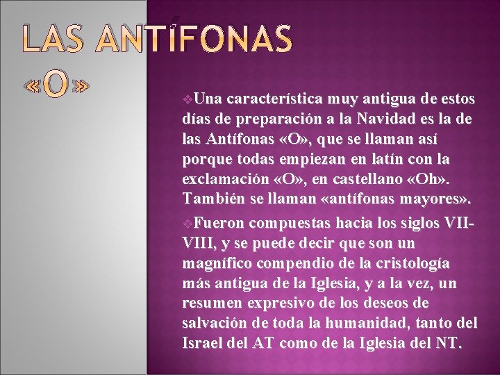 LAS ANTÍFONAS «O» Una característica muy antigua de estos v días de preparación a