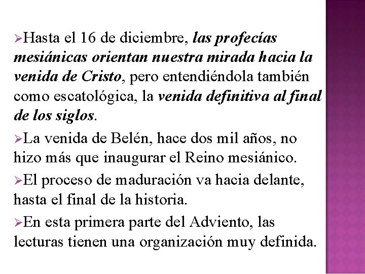 ØHasta el 16 de diciembre, las profecías mesiánicas orientan nuestra mirada hacia la venida