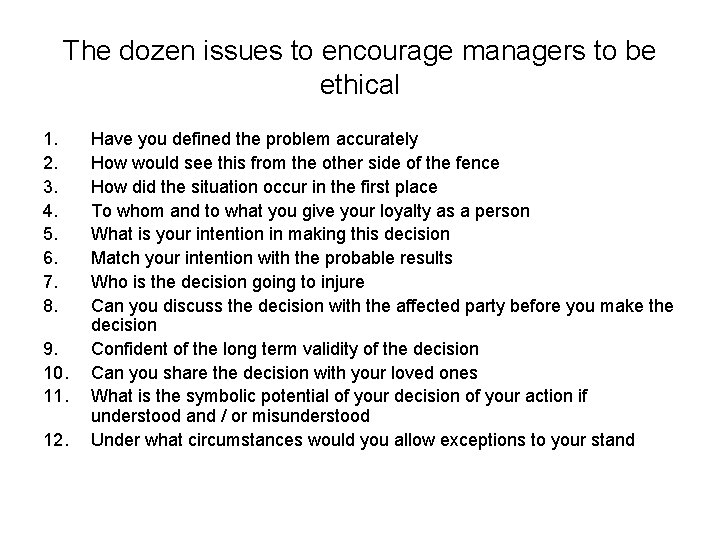 The dozen issues to encourage managers to be ethical 1. 2. 3. 4. 5.