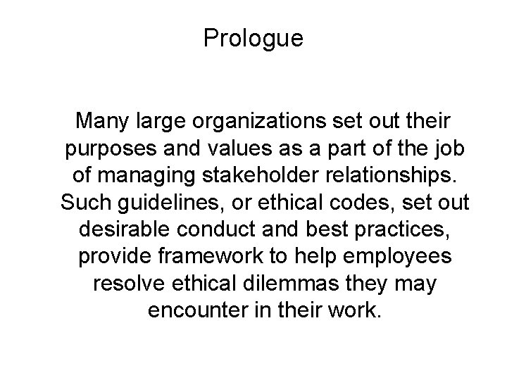 Prologue Many large organizations set out their purposes and values as a part of