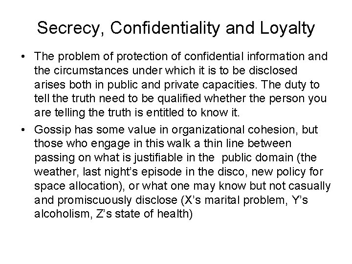 Secrecy, Confidentiality and Loyalty • The problem of protection of confidential information and the