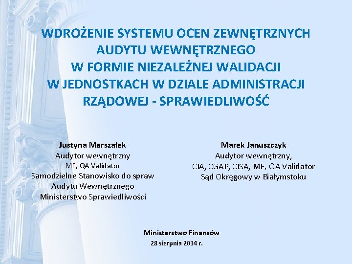 WDROŻENIE SYSTEMU OCEN ZEWNĘTRZNYCH AUDYTU WEWNĘTRZNEGO W FORMIE NIEZALEŻNEJ WALIDACJI W JEDNOSTKACH W DZIALE