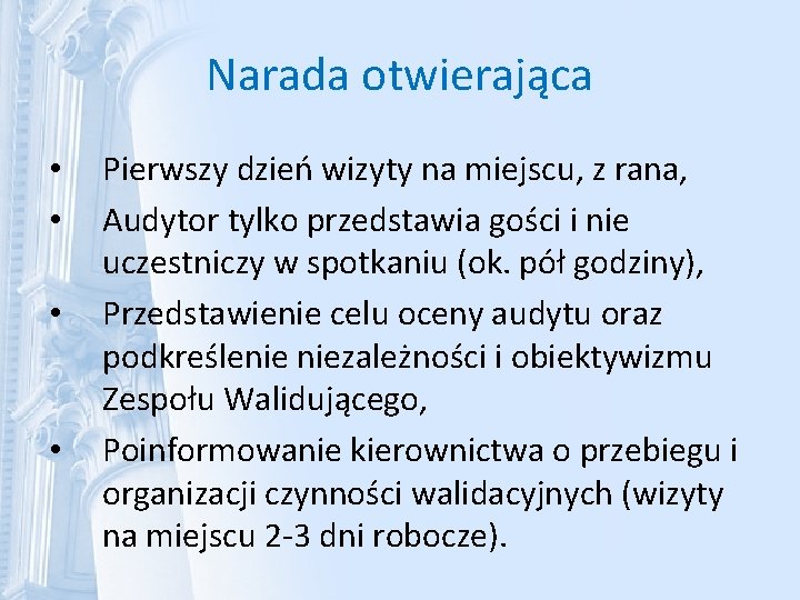 Narada otwierająca • • Pierwszy dzień wizyty na miejscu, z rana, Audytor tylko przedstawia