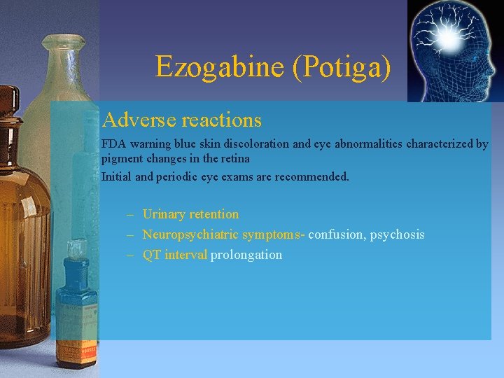 Ezogabine (Potiga) Adverse reactions FDA warning blue skin discoloration and eye abnormalities characterized by