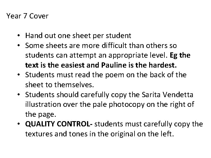 Year 7 Cover • Hand out one sheet per student • Some sheets are