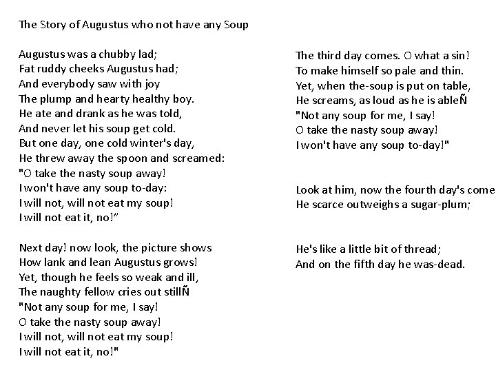 The Story of Augustus who not have any Soup Augustus was a chubby lad;