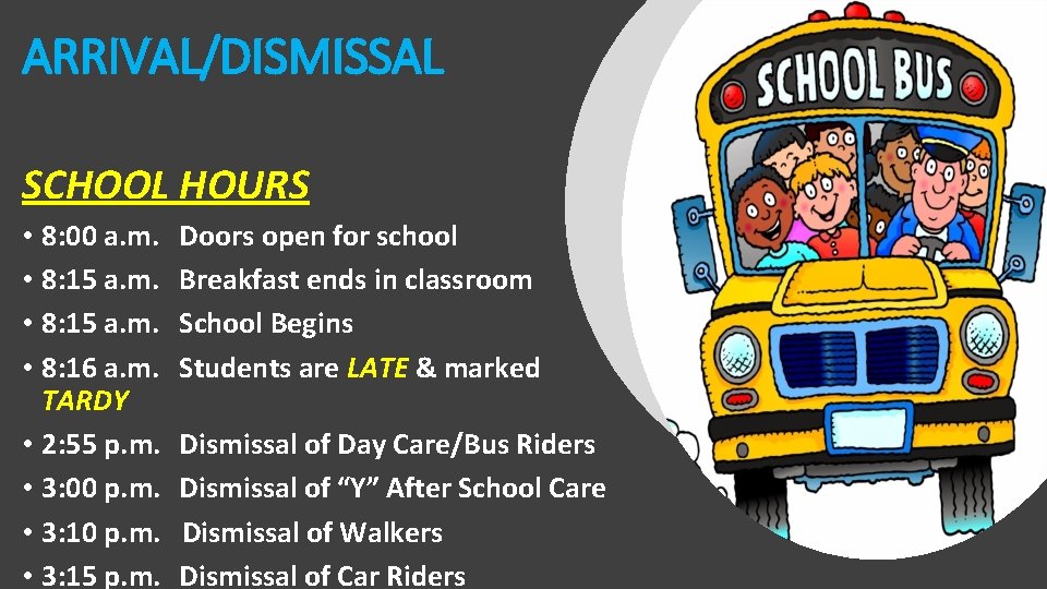 ARRIVAL/DISMISSAL SCHOOL HOURS • 8: 00 a. m. • 8: 15 a. m. •
