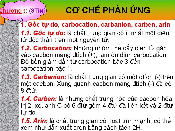 Chương 3: (3 Tiết) CƠ CHẾ PHẢN ỨNG 1. Gốc tự do, carbocation, carbanion,