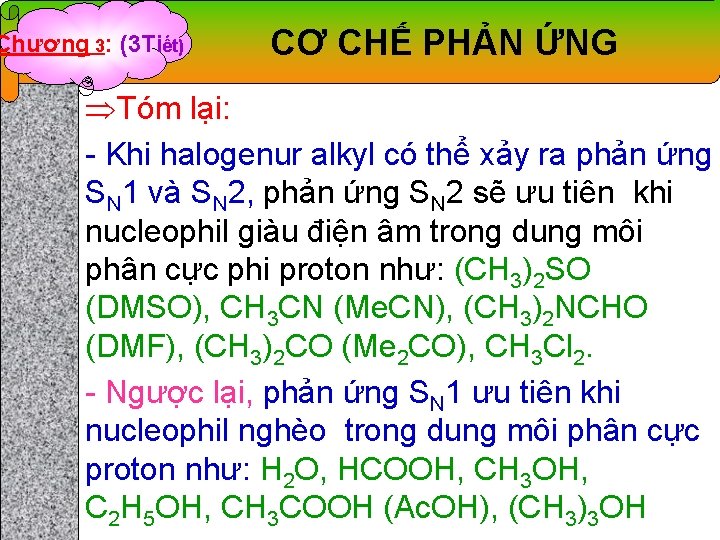 Chương 3: (3 Tiết) CƠ CHẾ PHẢN ỨNG ÞTóm lại: - Khi halogenur alkyl