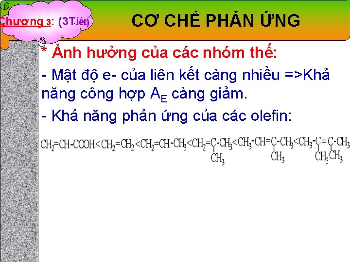 Chương 3: (3 Tiết) CƠ CHẾ PHẢN ỨNG * Ảnh hưởng của các nhóm