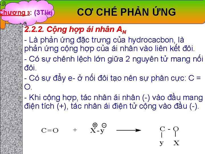 Chương 3: (3 Tiết) CƠ CHẾ PHẢN ỨNG 2. 2. 2. Cộng hợp ái