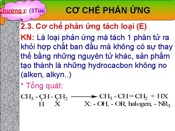 Chương 3: (3 Tiết) CƠ CHẾ PHẢN ỨNG 2. 3. Cơ chế phản ứng