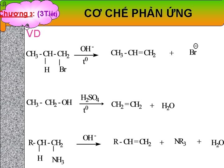 Chương 3: (3 Tiết) VD CƠ CHẾ PHẢN ỨNG 