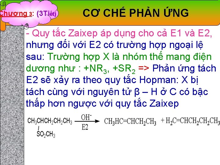 Chương 3: (3 Tiết) CƠ CHẾ PHẢN ỨNG - Quy tắc Zaixep áp dụng