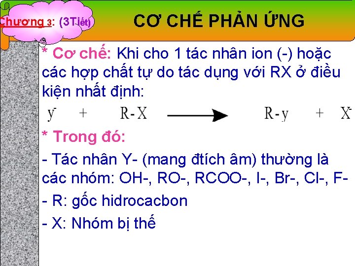 Chương 3: (3 Tiết) CƠ CHẾ PHẢN ỨNG * Cơ chế: Khi cho 1