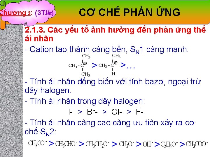 Chương 3: (3 Tiết) CƠ CHẾ PHẢN ỨNG 2. 1. 3. Các yếu tố