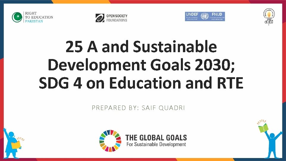25 A and Sustainable Development Goals 2030; SDG 4 on Education and RTE PREPARED