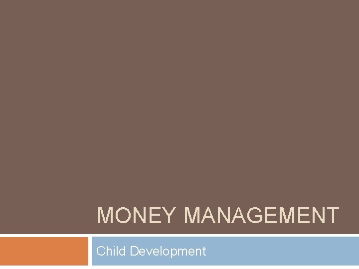 MONEY MANAGEMENT Child Development 