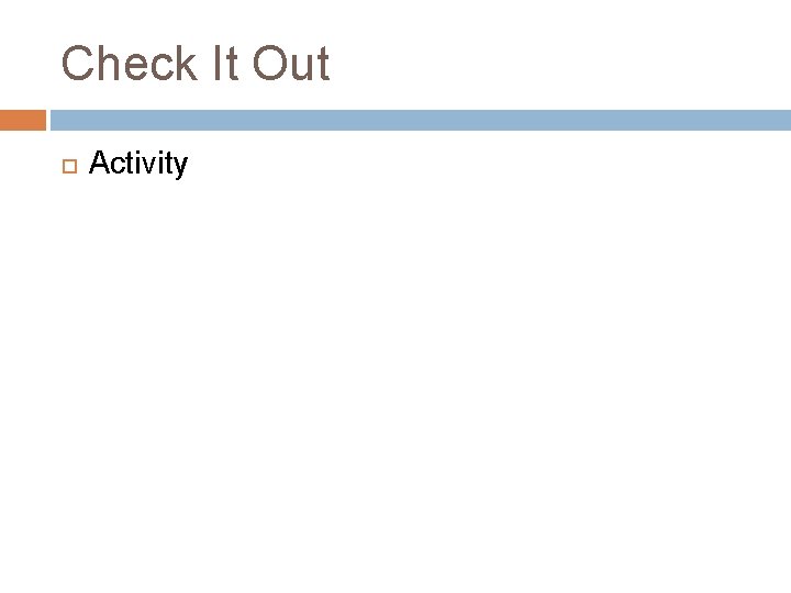 Check It Out Activity 