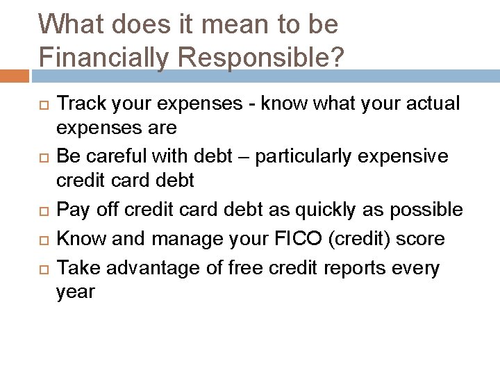 What does it mean to be Financially Responsible? Track your expenses - know what